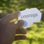 Lord, give me courage